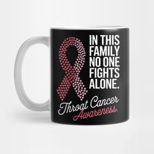 In This Family No One Fights Alone Throat Cancer Mug
